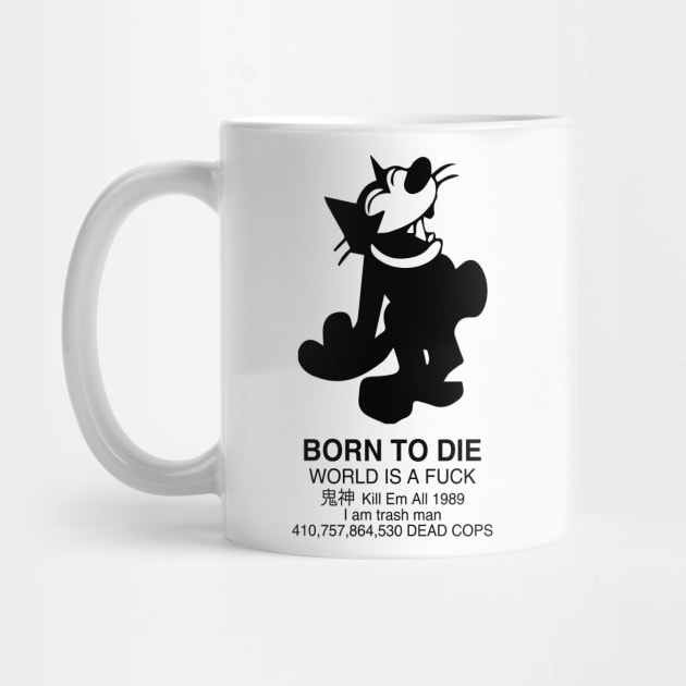 Born to Die - Felix the cat - Old Felix by Vortexspace